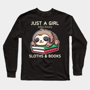 Just a girl who loves sloths and books Reader Long Sleeve T-Shirt